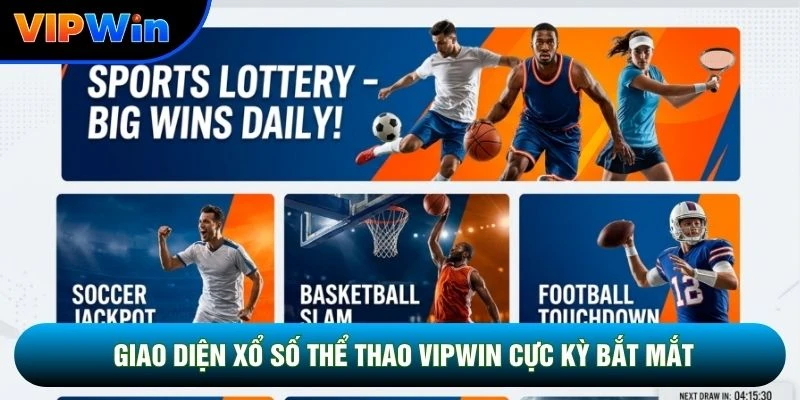 Giao diện xổ số thể thao vipwin cực kỳ bắt mắt