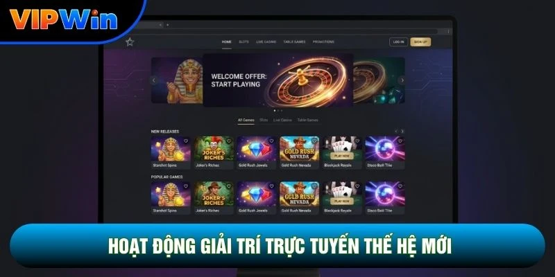 Hoạt động giải trí trực tuyến thế hệ mới