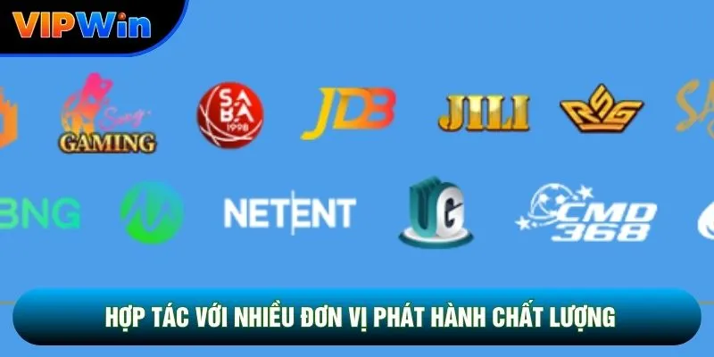 Hợp tác với nhiều đơn vị phát hành chất lượng